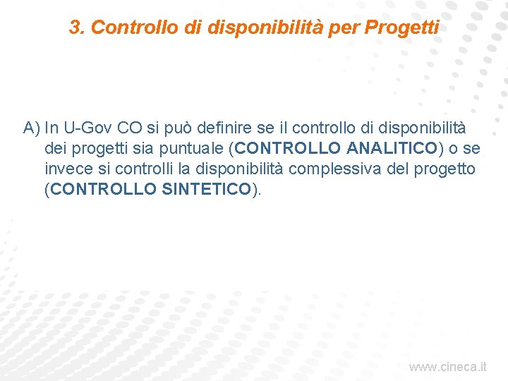 3. Controllo di disponibilità per Progetti A) In U-Gov CO si può definire se