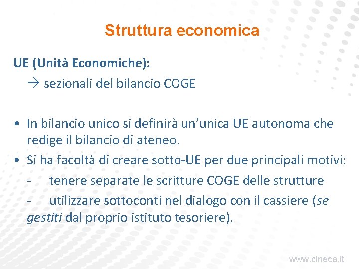 Struttura economica UE (Unità Economiche): sezionali del bilancio COGE • In bilancio unico si