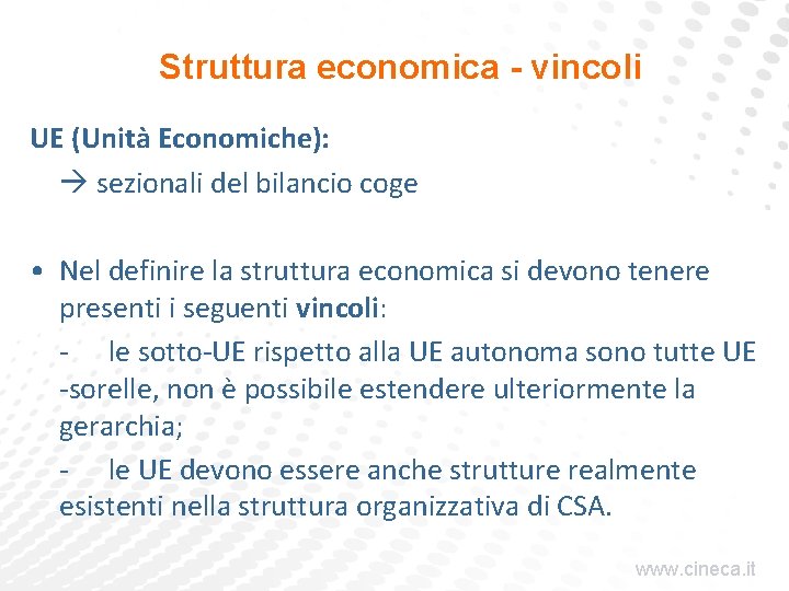 Struttura economica - vincoli UE (Unità Economiche): sezionali del bilancio coge • Nel definire