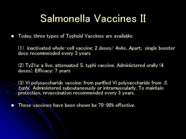 Salmonella Vaccines II l Today, three types of Typhoid Vaccines are available: (1) inactivated