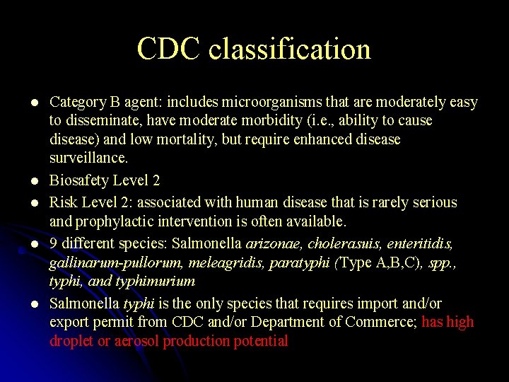 CDC classification l l l Category B agent: includes microorganisms that are moderately easy