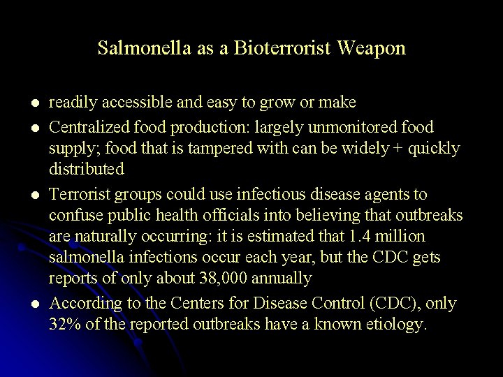 Salmonella as a Bioterrorist Weapon l l readily accessible and easy to grow or