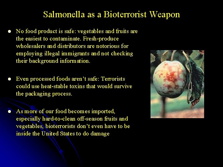 Salmonella as a Bioterrorist Weapon l No food product is safe: vegetables and fruits