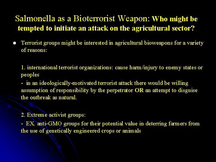 Salmonella as a Bioterrorist Weapon: Who might be tempted to initiate an attack on