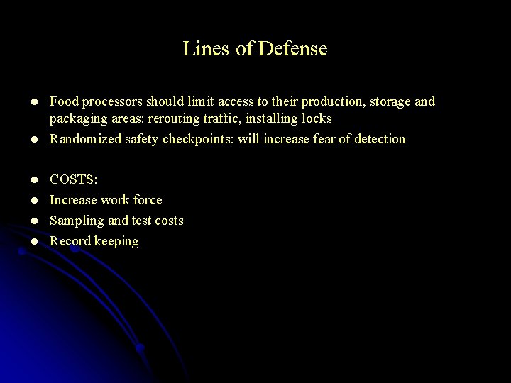 Lines of Defense l l l Food processors should limit access to their production,