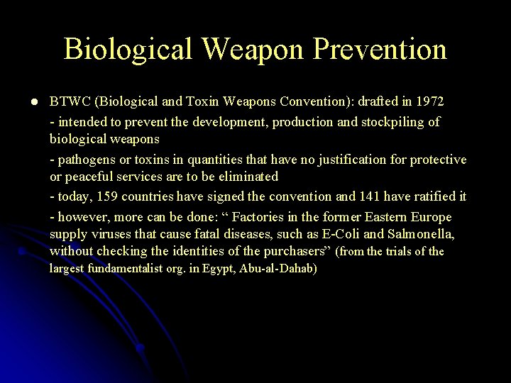 Biological Weapon Prevention l BTWC (Biological and Toxin Weapons Convention): drafted in 1972 -