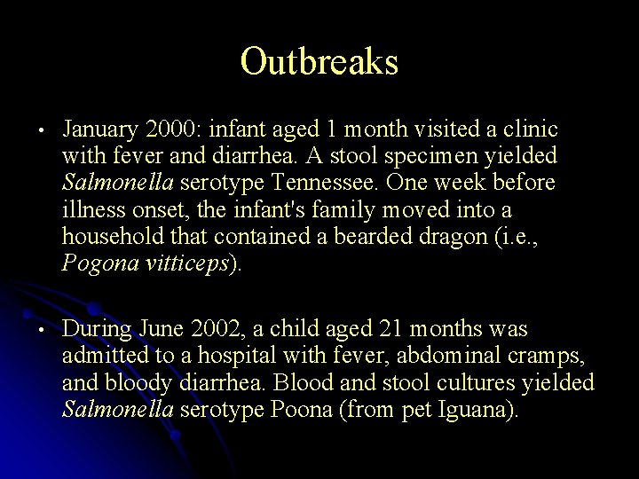 Outbreaks • January 2000: infant aged 1 month visited a clinic with fever and