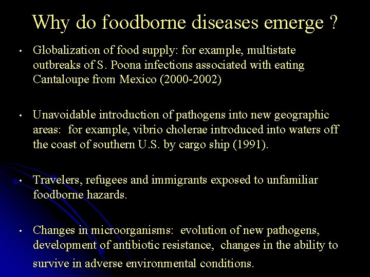 Why do foodborne diseases emerge ? • Globalization of food supply: for example, multistate