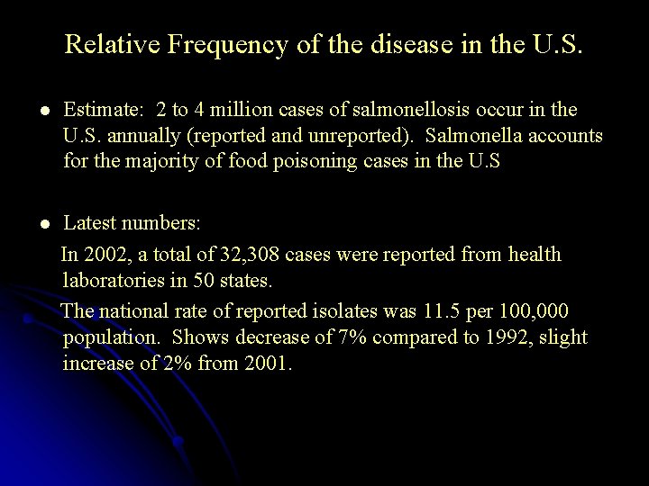 Relative Frequency of the disease in the U. S. l Estimate: 2 to 4