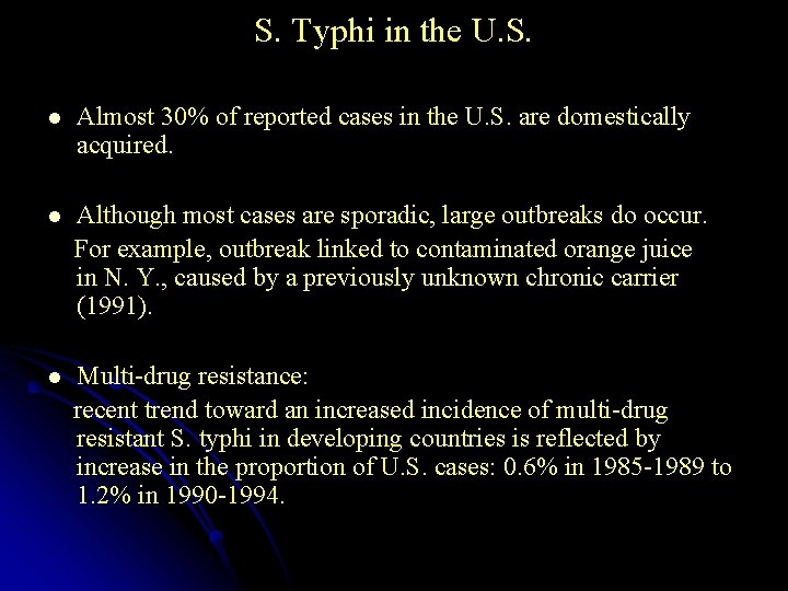 S. Typhi in the U. S. l Almost 30% of reported cases in the