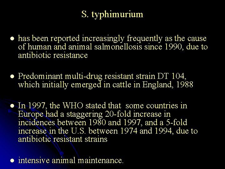 S. typhimurium l has been reported increasingly frequently as the cause of human and