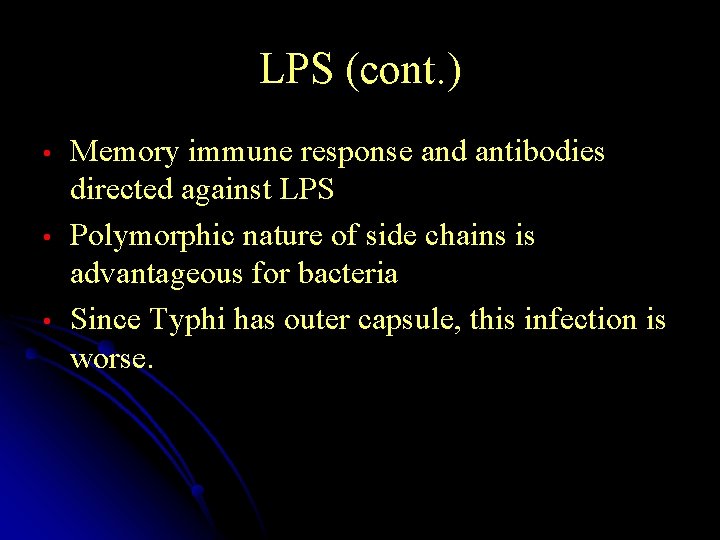 LPS (cont. ) • • • Memory immune response and antibodies directed against LPS