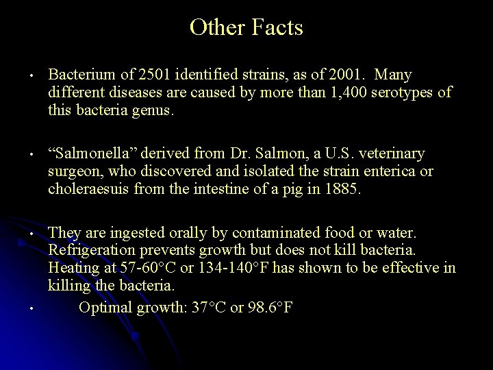 Other Facts • Bacterium of 2501 identified strains, as of 2001. Many different diseases