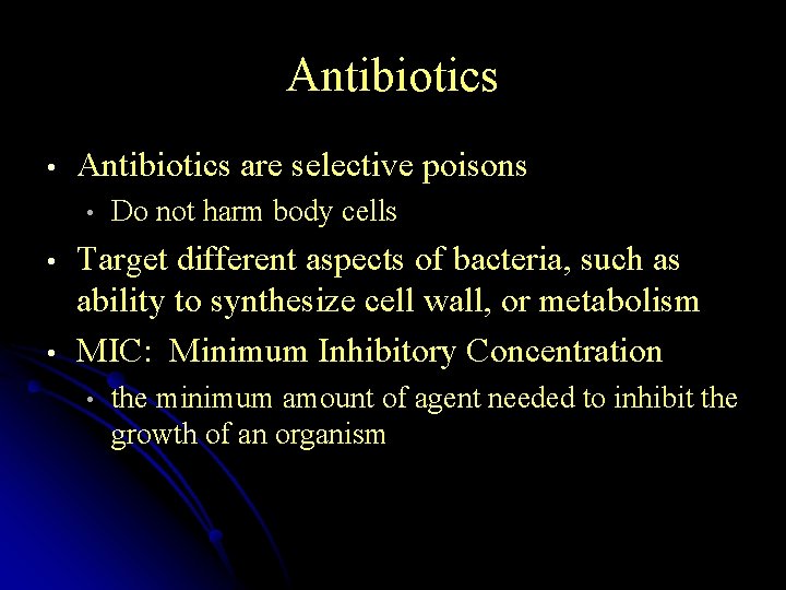 Antibiotics • Antibiotics are selective poisons • • • Do not harm body cells