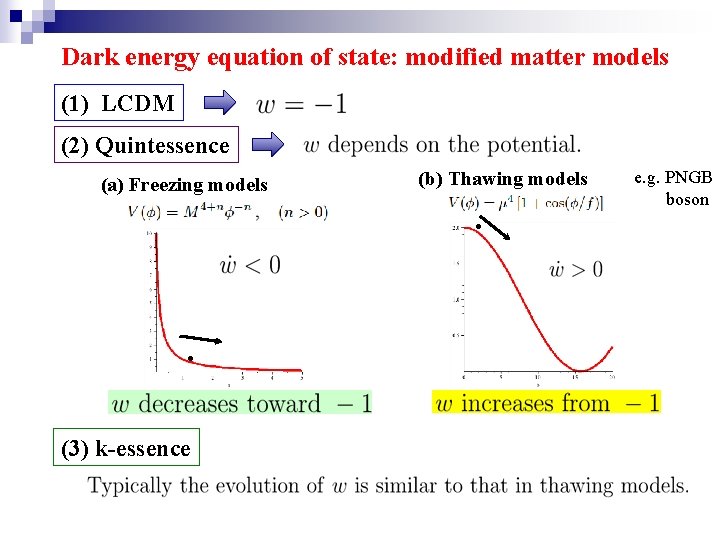 Dark energy equation of state: modified matter models (1) LCDM (2) Quintessence (a) Freezing