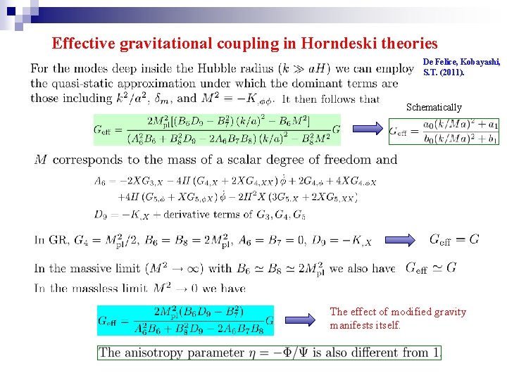 Effective gravitational coupling in Horndeski theories De Felice, Kobayashi, S. T. (2011). Schematically The