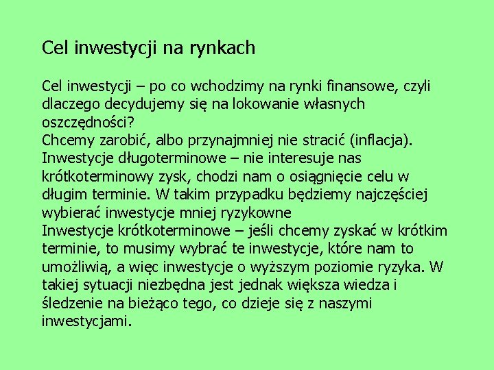 Cel inwestycji na rynkach Cel inwestycji – po co wchodzimy na rynki finansowe, czyli