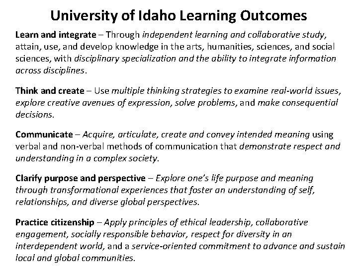 University of Idaho Learning Outcomes Learn and integrate – Through independent learning and collaborative