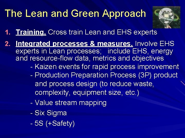 The Lean and Green Approach 1. Training. Cross train Lean and EHS experts 2.