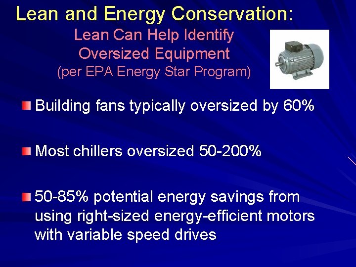 Lean and Energy Conservation: Lean Can Help Identify Oversized Equipment (per EPA Energy Star