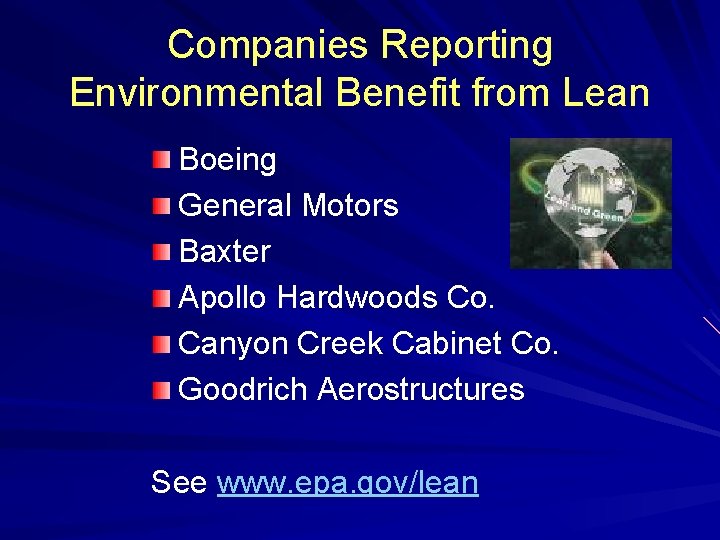Companies Reporting Environmental Benefit from Lean Boeing General Motors Baxter Apollo Hardwoods Co. Canyon