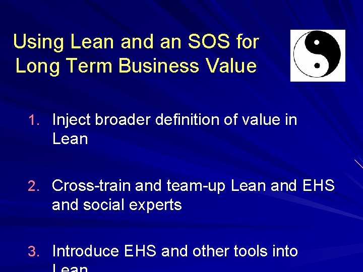 Using Lean and an SOS for Long Term Business Value 1. Inject broader definition