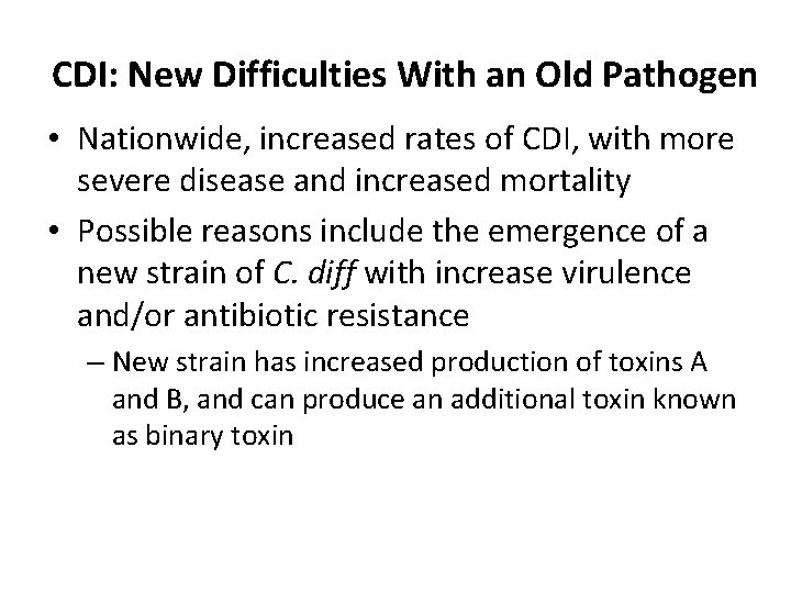 CDI: New Difficulties With an Old Pathogen • Nationwide, increased rates of CDI, with