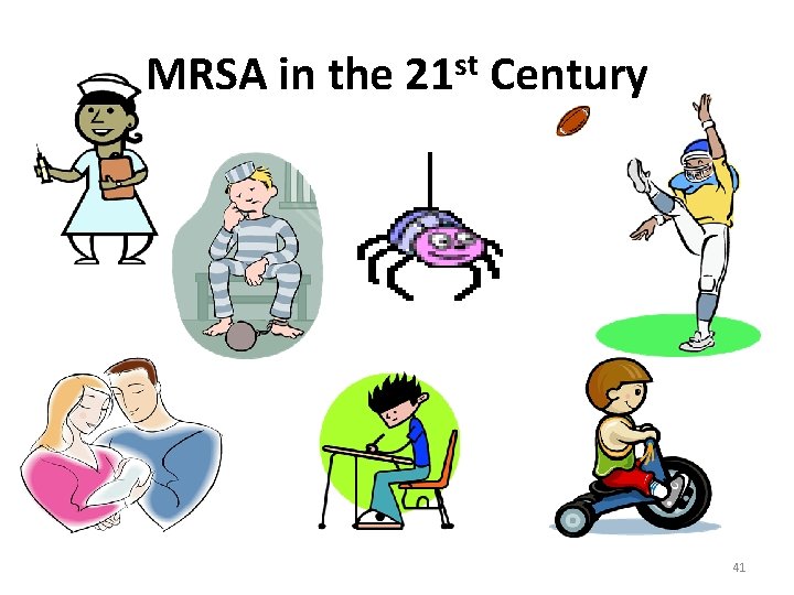 MRSA in the 21 st Century 41 