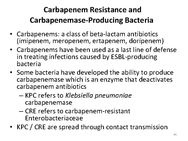 Carbapenem Resistance and Carbapenemase-Producing Bacteria • Carbapenems: a class of beta-lactam antibiotics (imipenem, meropenem,