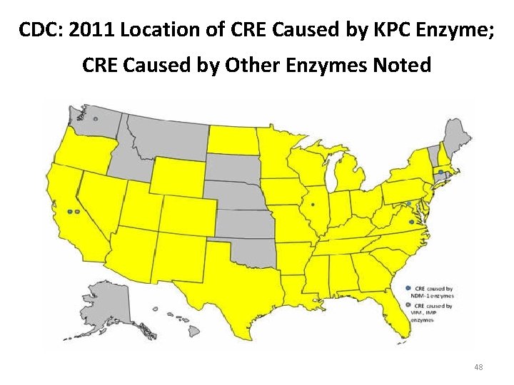 CDC: 2011 Location of CRE Caused by KPC Enzyme; CRE Caused by Other Enzymes