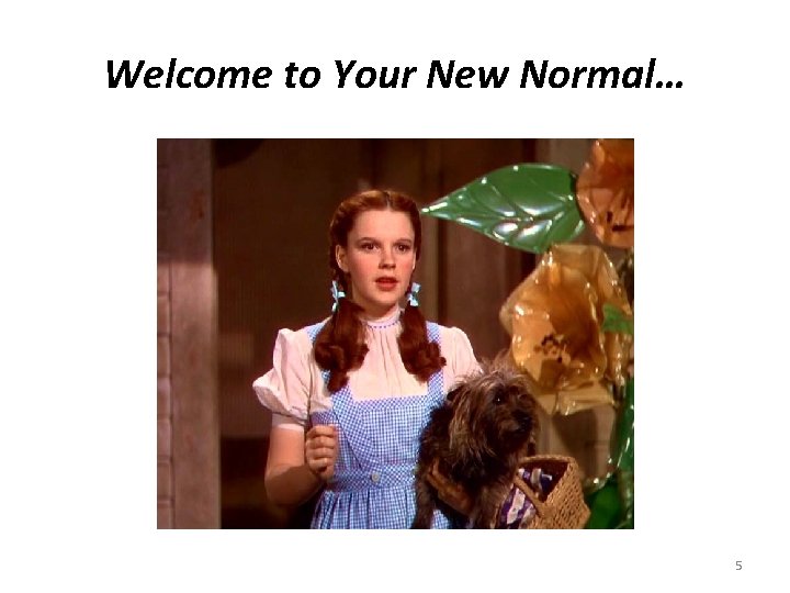 Welcome to Your New Normal… 5 