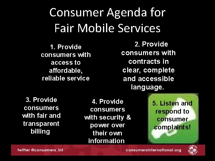 Consumer Agenda for Fair Mobile Services 1. Provide consumers with access to affordable, reliable