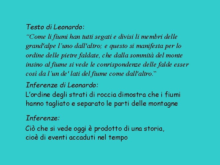 Testo di Leonardo: “Come li fiumi han tutti segati e divisi li membri delle