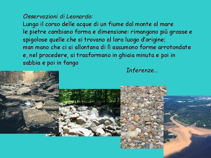 Osservazioni di Leonardo: Lungo il corso delle acque di un fiume dal monte al