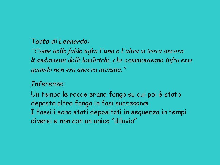 Testo di Leonardo: “Come nelle falde infra l’una e l’altra si trova ancora li