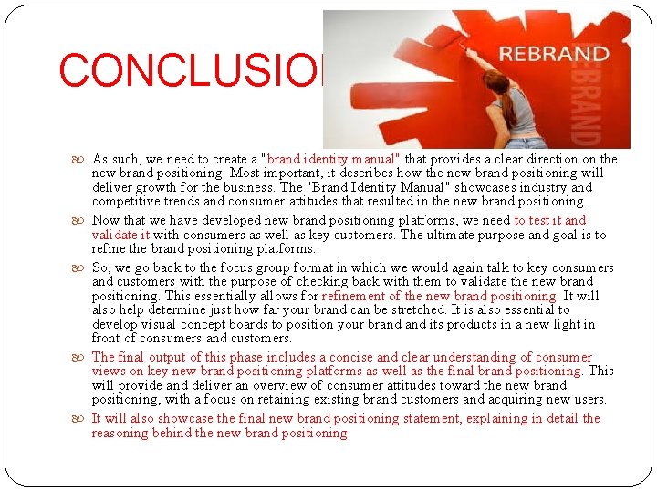 CONCLUSION As such, we need to create a "brand identity manual" that provides a