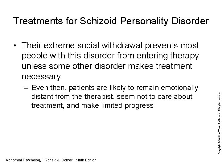 Treatments for Schizoid Personality Disorder – Even then, patients are likely to remain emotionally