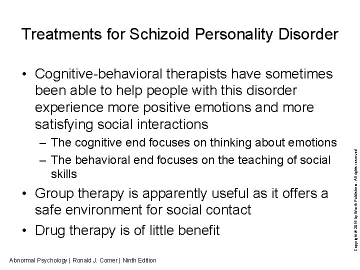 Treatments for Schizoid Personality Disorder – The cognitive end focuses on thinking about emotions