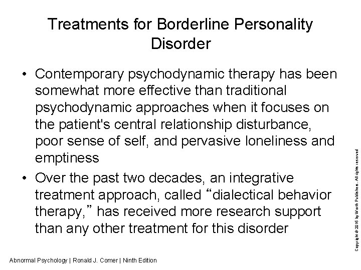  • Contemporary psychodynamic therapy has been somewhat more effective than traditional psychodynamic approaches