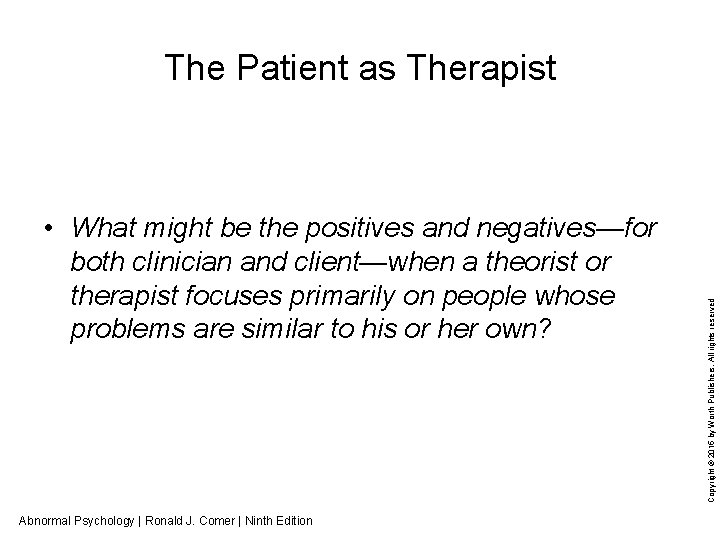  • What might be the positives and negatives—for both clinician and client—when a