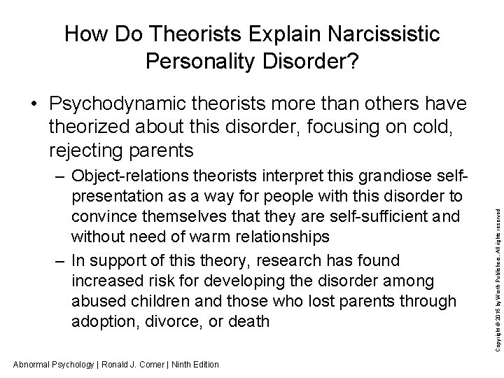 How Do Theorists Explain Narcissistic Personality Disorder? – Object-relations theorists interpret this grandiose selfpresentation