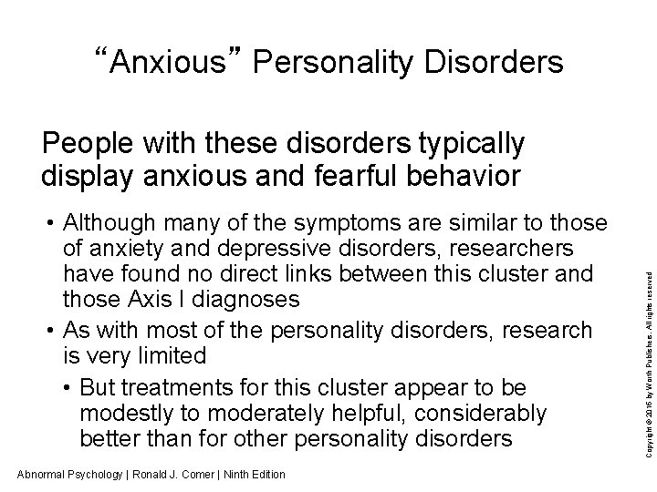 “Anxious” Personality Disorders • Although many of the symptoms are similar to those of