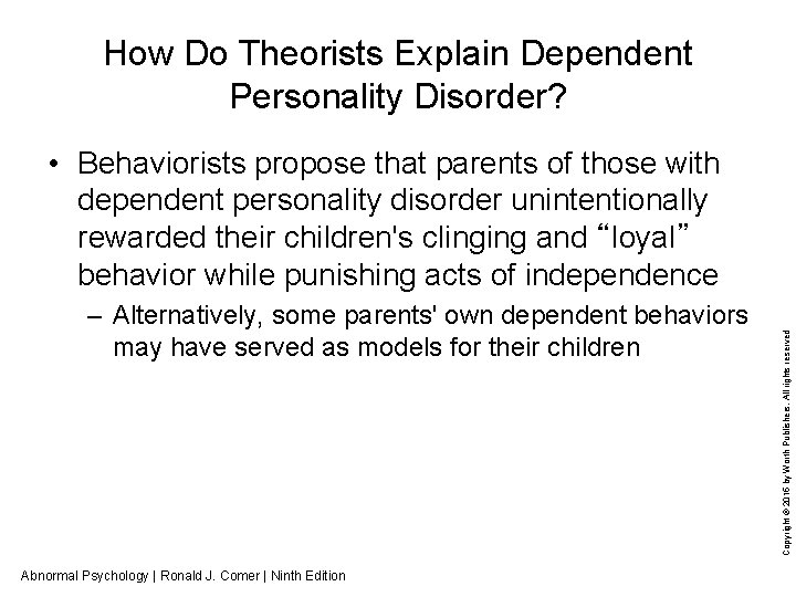 How Do Theorists Explain Dependent Personality Disorder? – Alternatively, some parents' own dependent behaviors