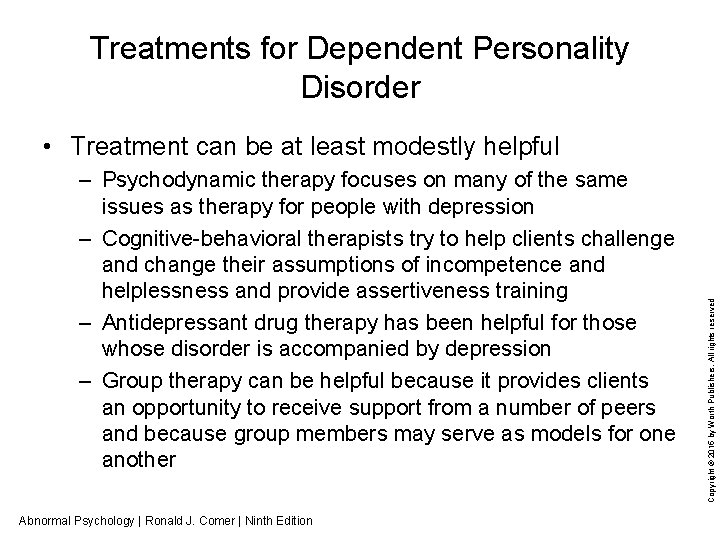 Treatments for Dependent Personality Disorder – Psychodynamic therapy focuses on many of the same