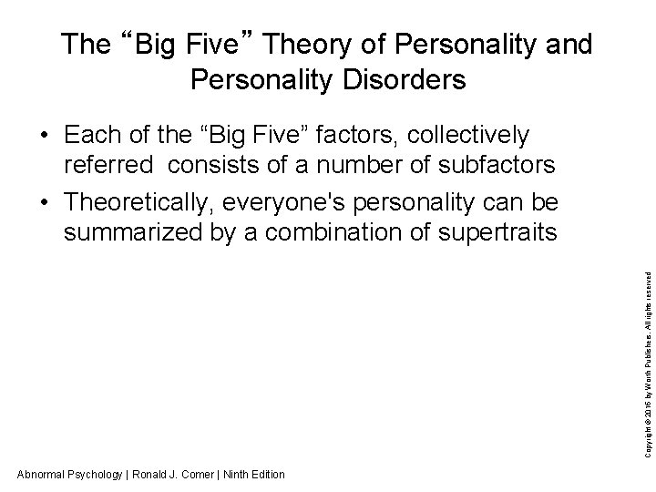 The “Big Five” Theory of Personality and Personality Disorders Copyright © 2015 by Worth