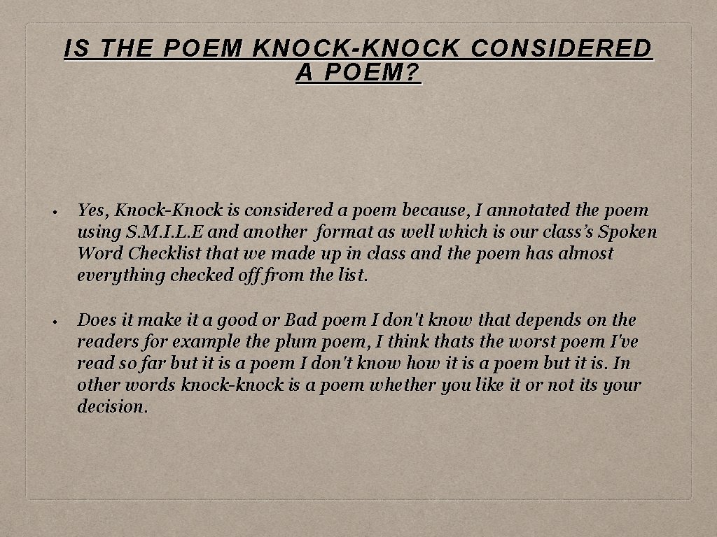 IS THE POEM KNOCK-KNOCK CONSIDERED A POEM? • Yes, Knock-Knock is considered a poem