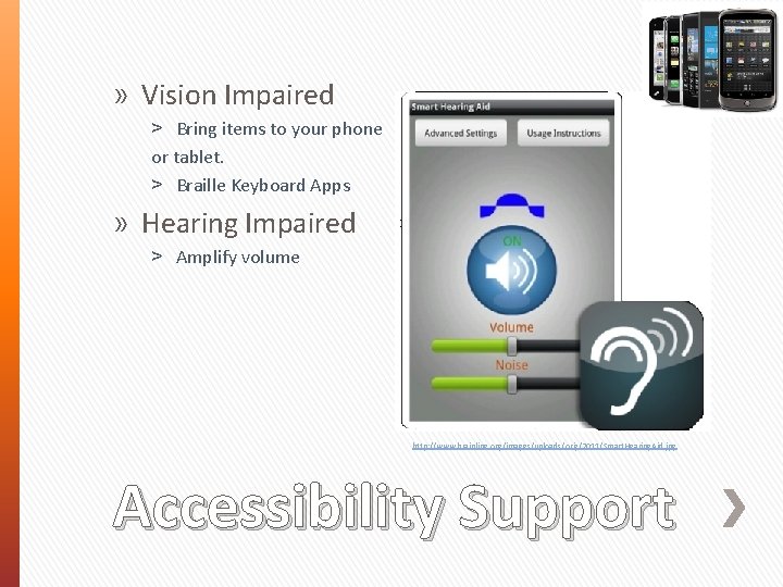 » Vision Impaired ˃ Bring items to your phone or tablet. ˃ Braille Keyboard
