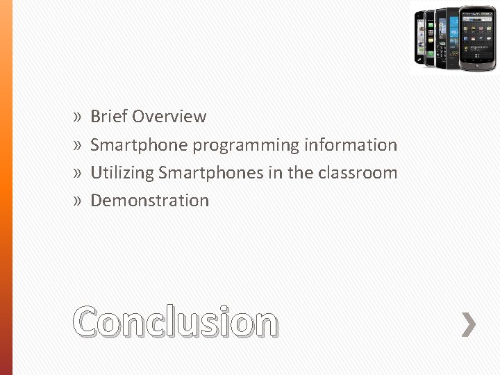 » » Brief Overview Smartphone programming information Utilizing Smartphones in the classroom Demonstration Conclusion
