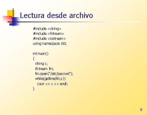 Lectura desde archivo #include <string> #include <fstream> #include <iostream> using namespace std; int main()