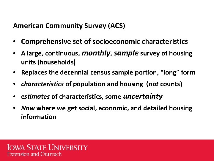 American Community Survey (ACS) • Comprehensive set of socioeconomic characteristics • A large, continuous,